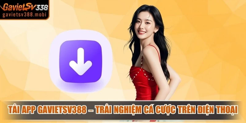 Tải App Gavietsv388